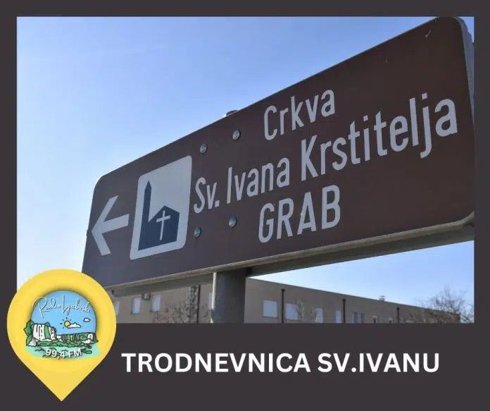 NAJAVA: Proslava Ivana Krstitelja u Grabu Najava Proslava Ivana Krstitelja U Grabu