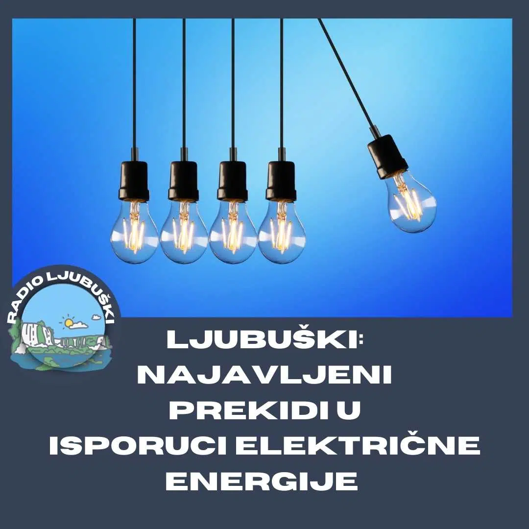 Elektro Ljubuški: Obavijest o prekidu isporuke električne energije za ponedjeljak