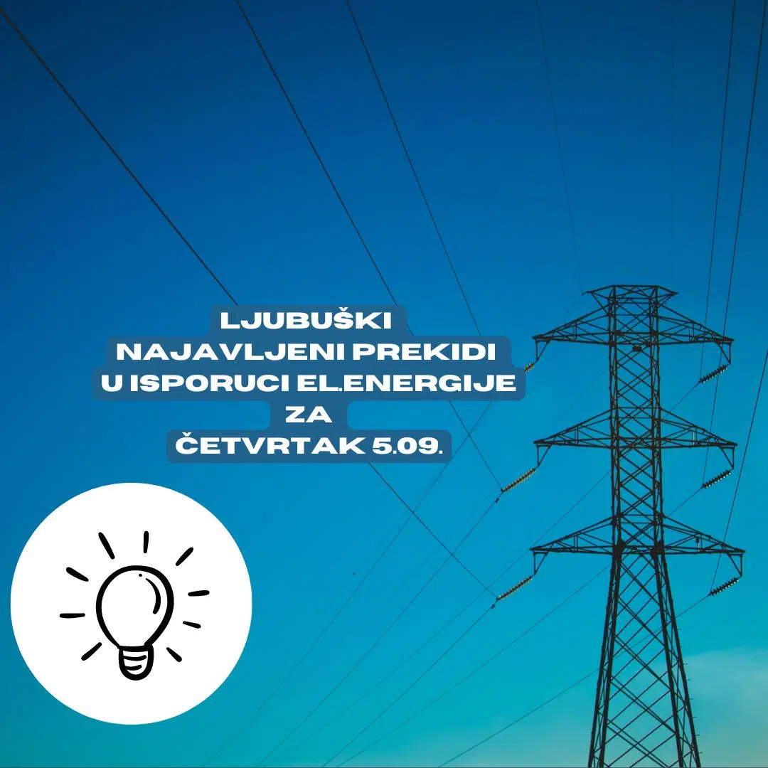 Elektro Ljubuški: Obavijest o prekidu u isporuci električne energije