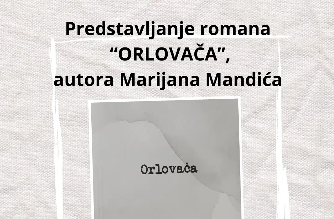 NAJAVA: Predstavljanje romana “Orlovača” autora Marijana Mandića u Neumu