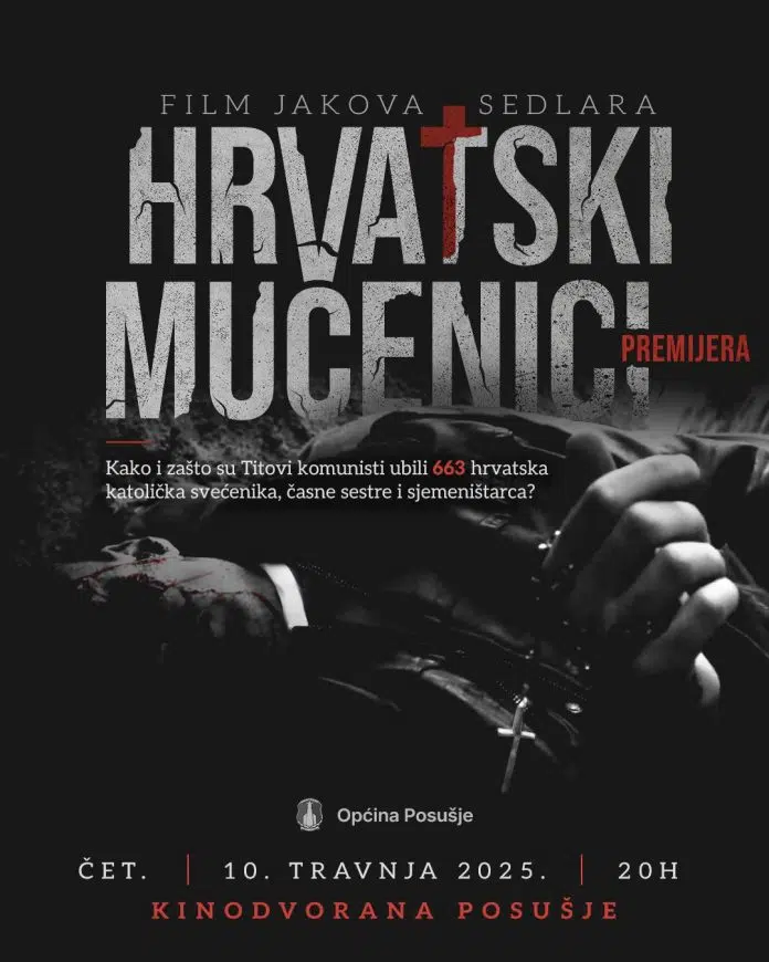 Premijera dokumentarnog filma “Hrvatski mučenici” redatelja Jakova Sedlara u Posušju
