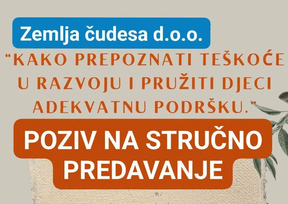 Poziv na predavanje: ‘Kako prepoznati teškoće u razvoju i pružiti adekvatnu podršku djeci’