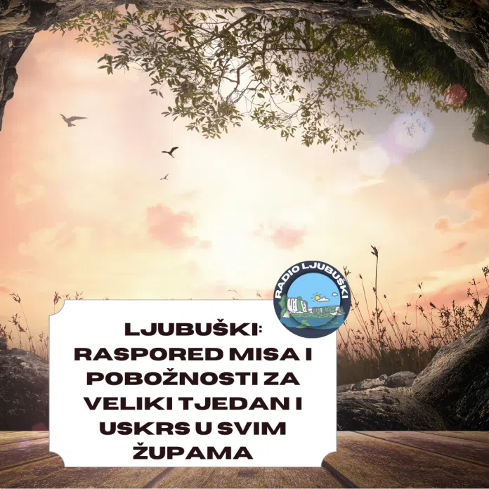 Ljubuški: Raspored sv. misa i obreda kroz Veliko trodnevlje i