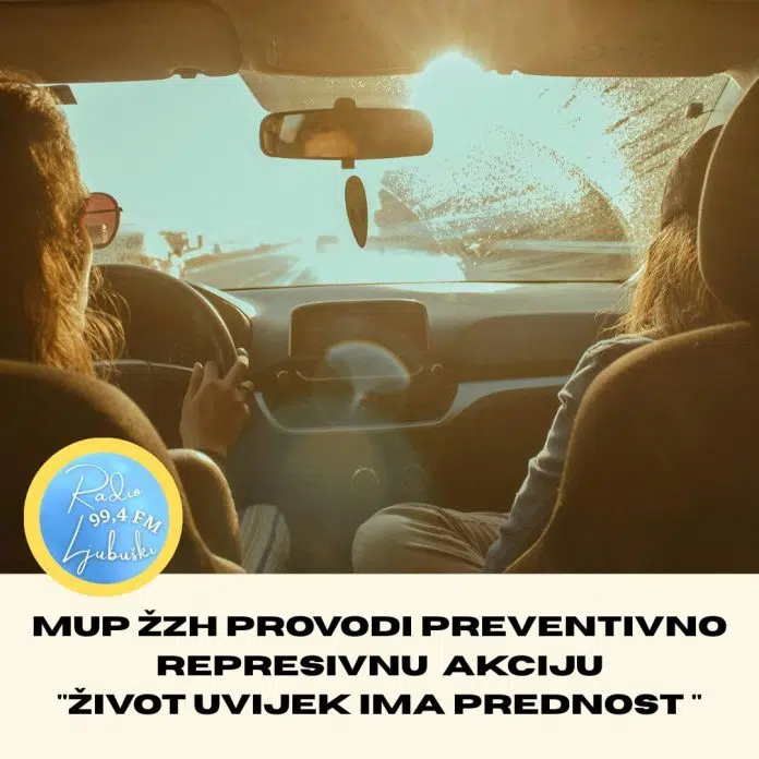 MUP ŽZH: „ŽIVOT UVIJEK IMA PREDNOST“